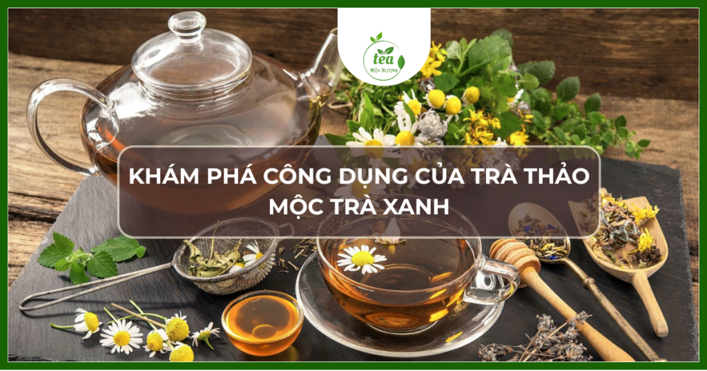 các công dụng của trà thảo mộc trà xanh